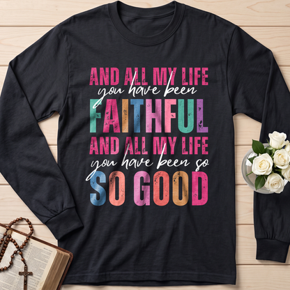 And All My Life You Have Been Faithful And All My Life You Have Been So So Good 04