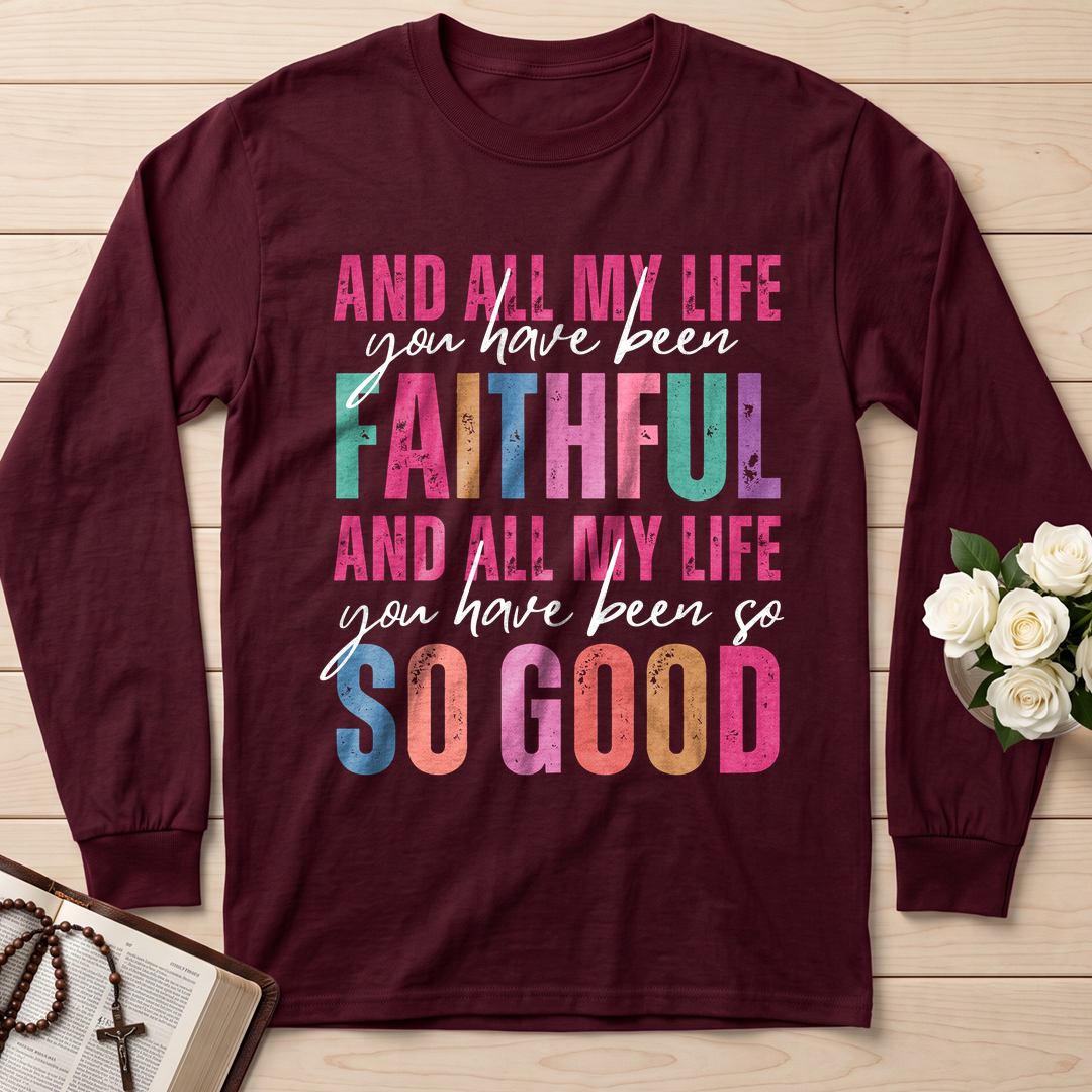 And All My Life You Have Been Faithful And All My Life You Have Been So So Good 04