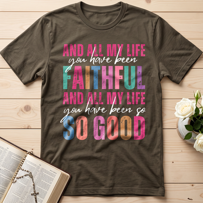 And All My Life You Have Been Faithful And All My Life You Have Been So So Good 04