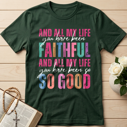 And All My Life You Have Been Faithful And All My Life You Have Been So So Good 04