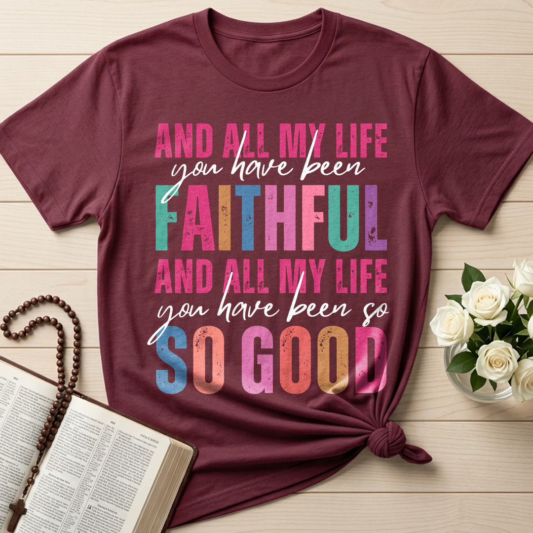 And All My Life You Have Been Faithful And All My Life You Have Been So So Good 04