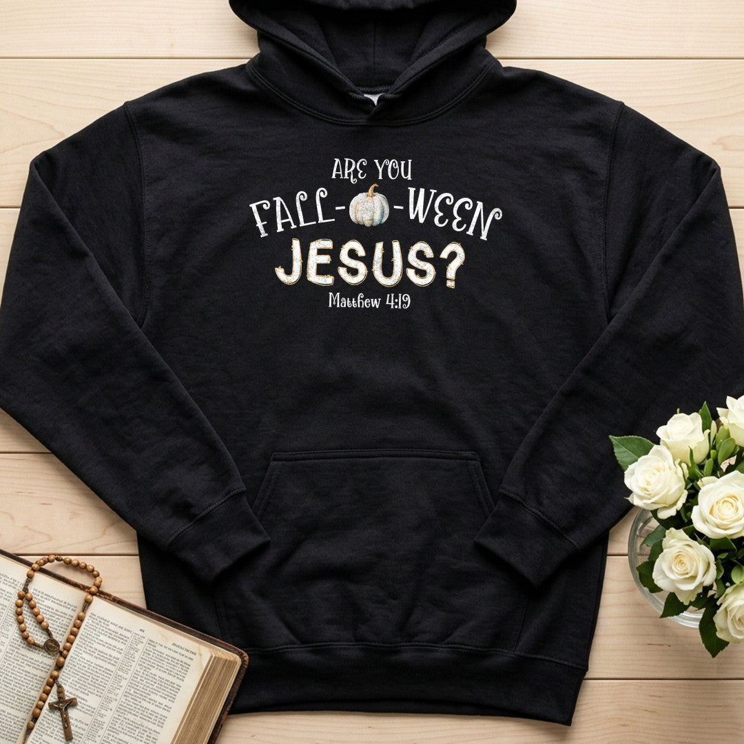 Are You Fall O Ween Jesus Matthew 4.19 18