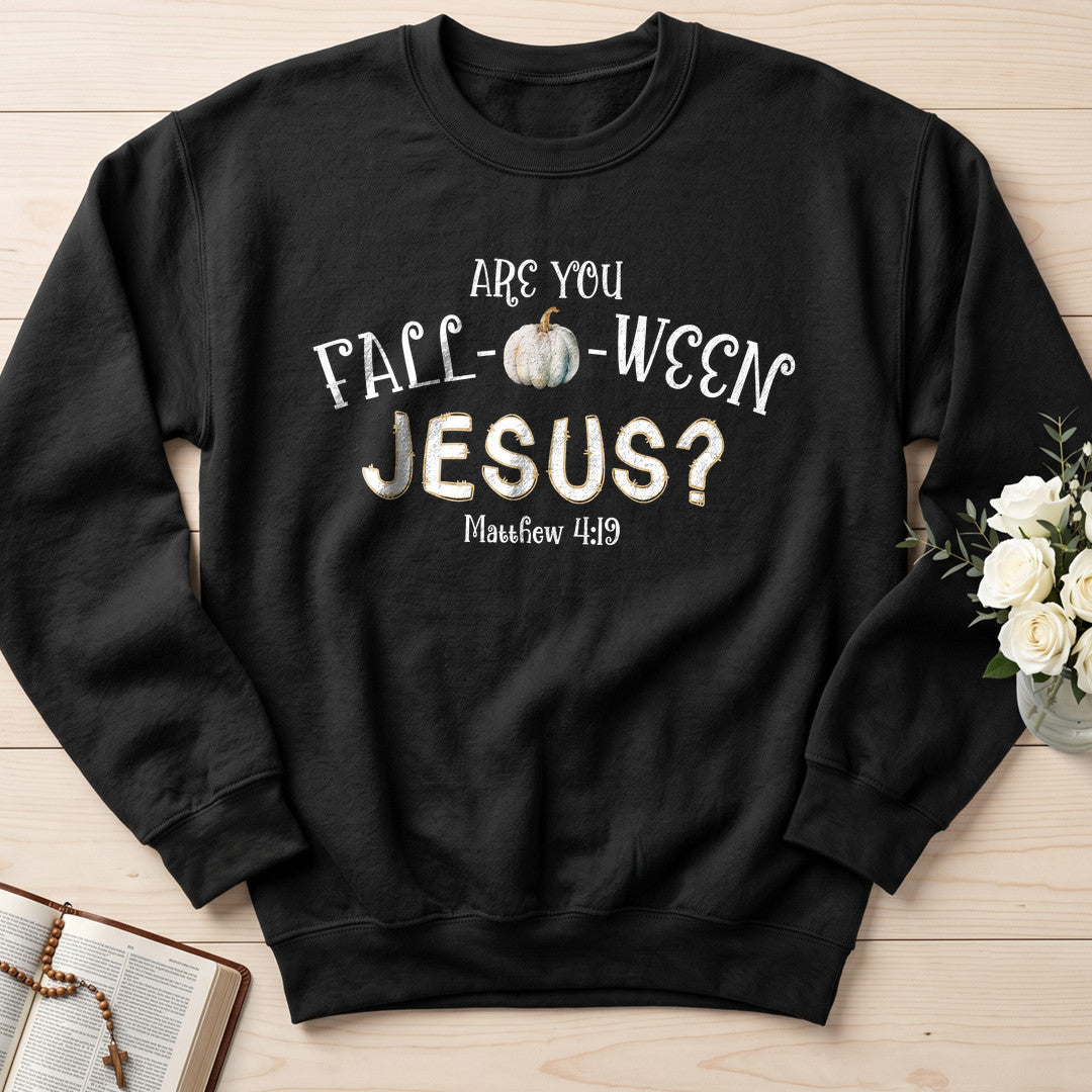 Are You Fall O Ween Jesus Matthew 4.19 18