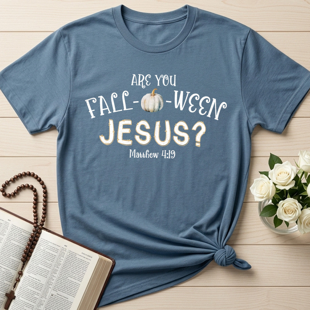 Are You Fall O Ween Jesus Matthew 4.19 18