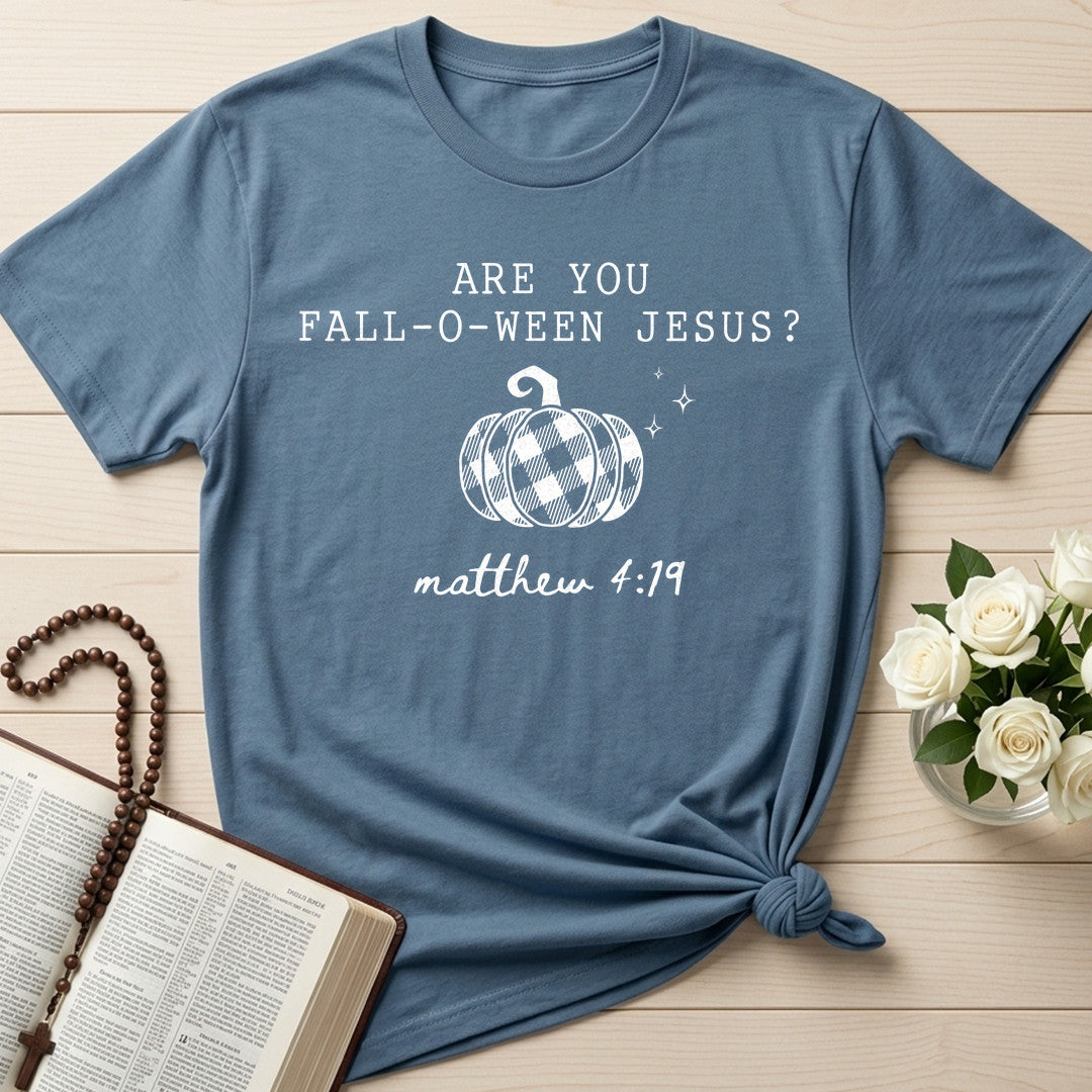 Are You Fall O Ween Jesus Matthew 4.19 20
