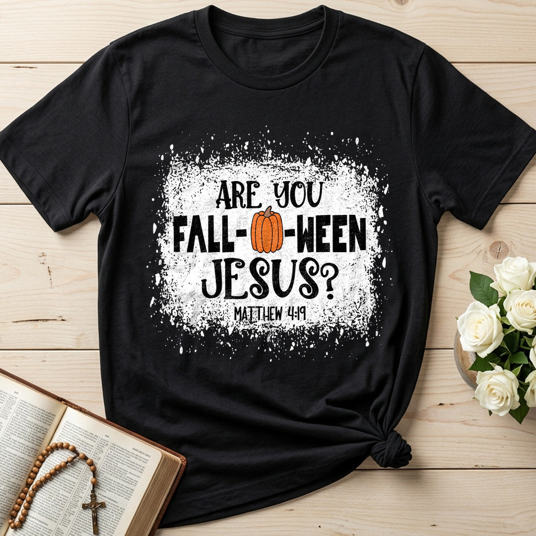 Are You Fall- O- Ween Jesus Matthew 4.19 22