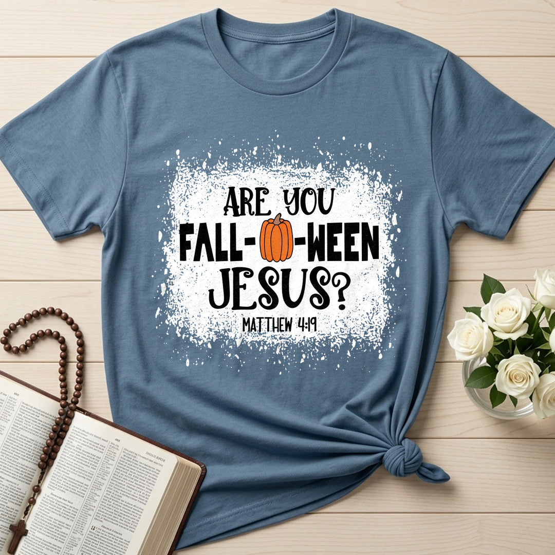 Are You Fall- O- Ween Jesus Matthew 4.19 22