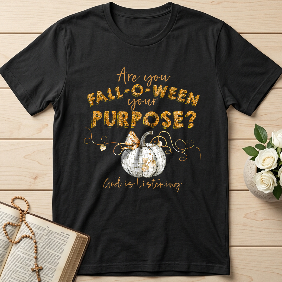 Are You Fall-O-Ween Your Purpose God Is Listening 01