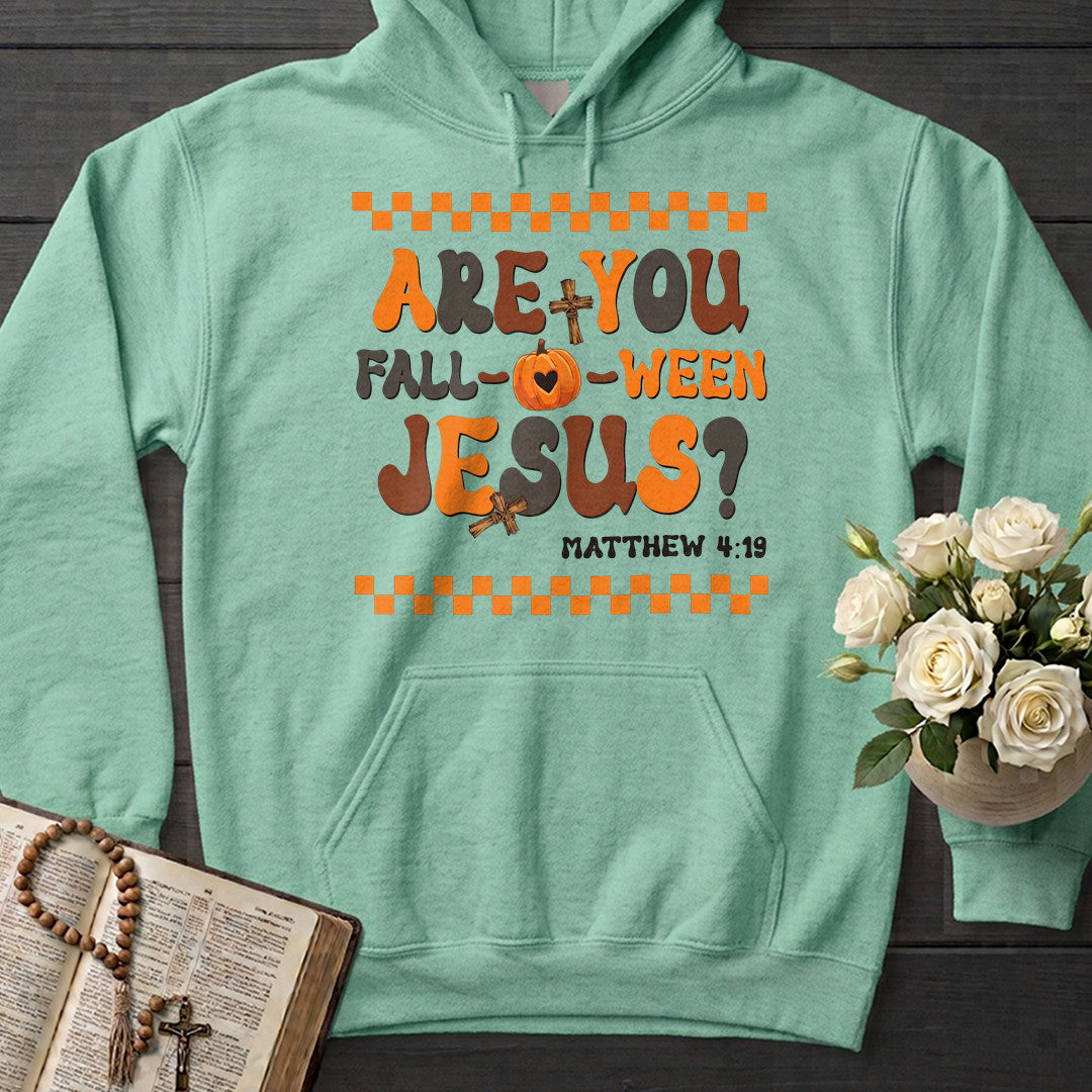 Are You Fall Ween Jesus Matthew 4.19 18