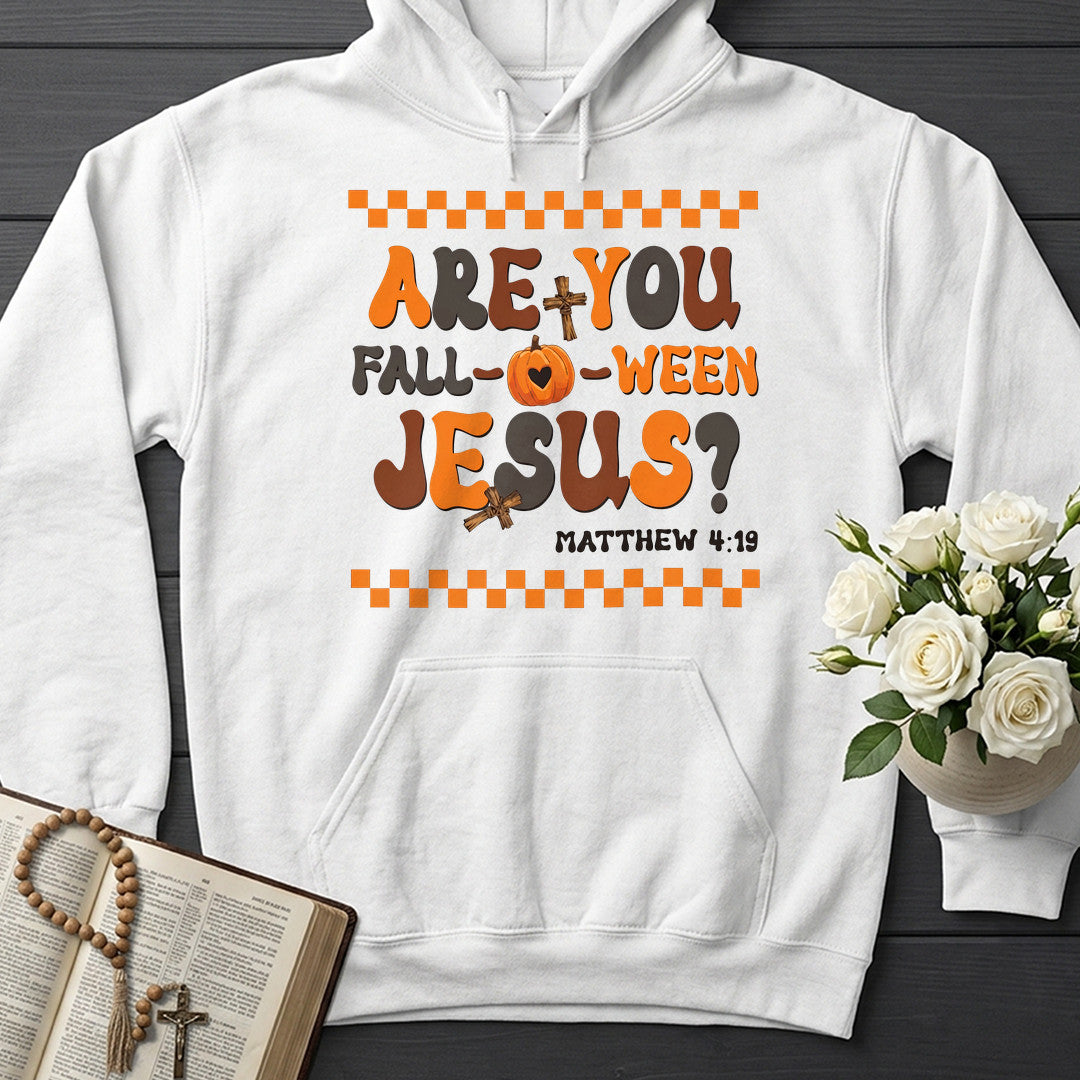 Are You Fall Ween Jesus Matthew 4.19 18