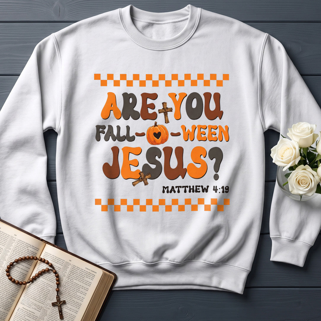 Are You Fall Ween Jesus Matthew 4.19 18