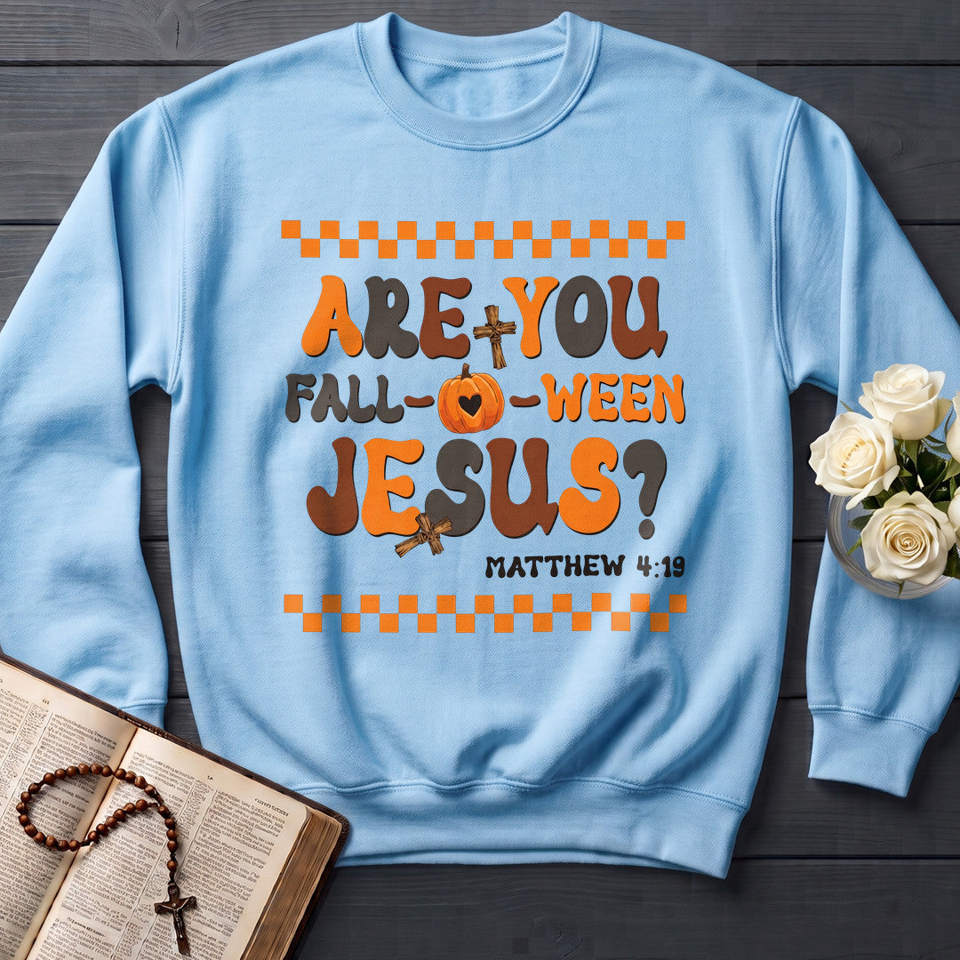 Are You Fall Ween Jesus Matthew 4.19 18