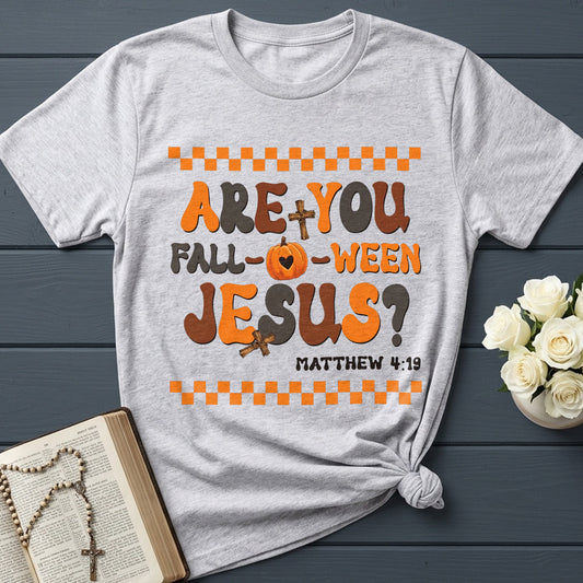 Are You Fall Ween Jesus Matthew 4.19 18