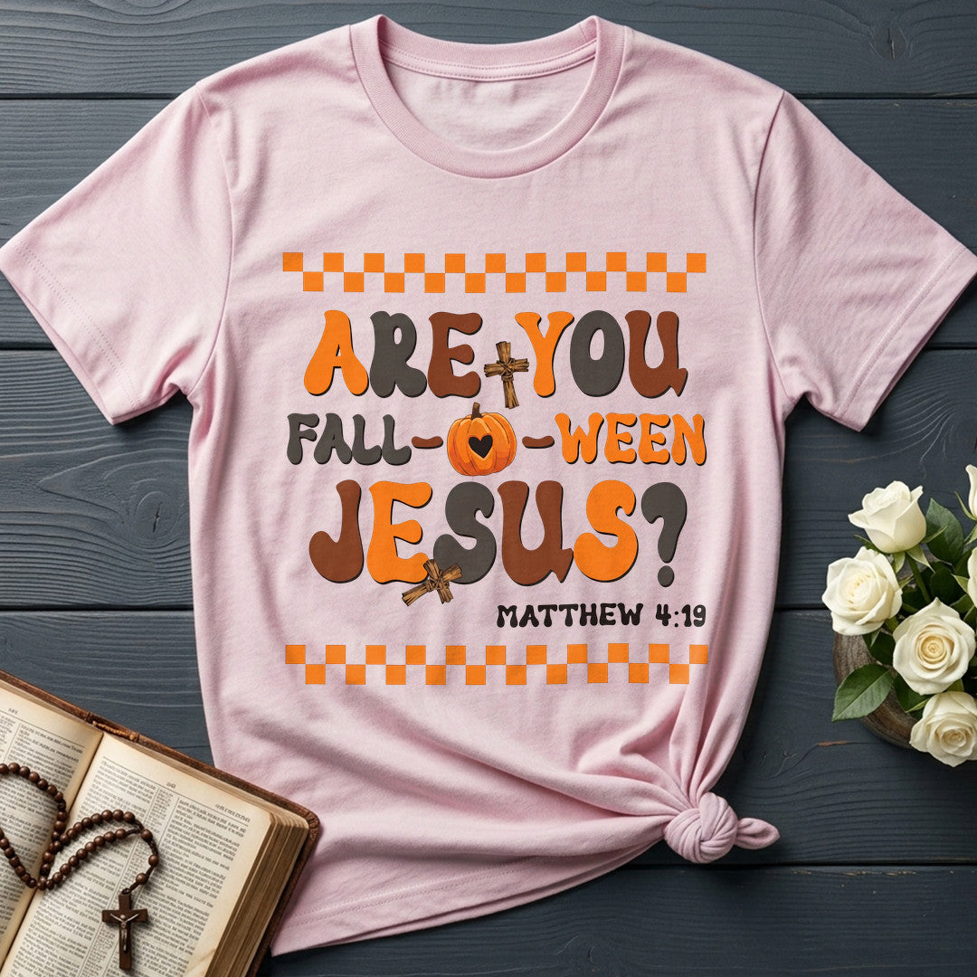 Are You Fall Ween Jesus Matthew 4.19 18