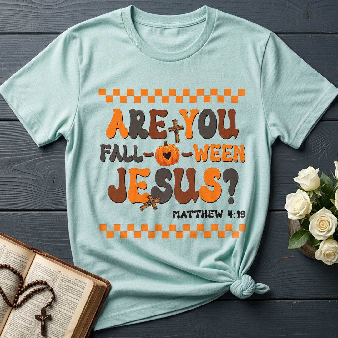 Are You Fall Ween Jesus Matthew 4.19 18