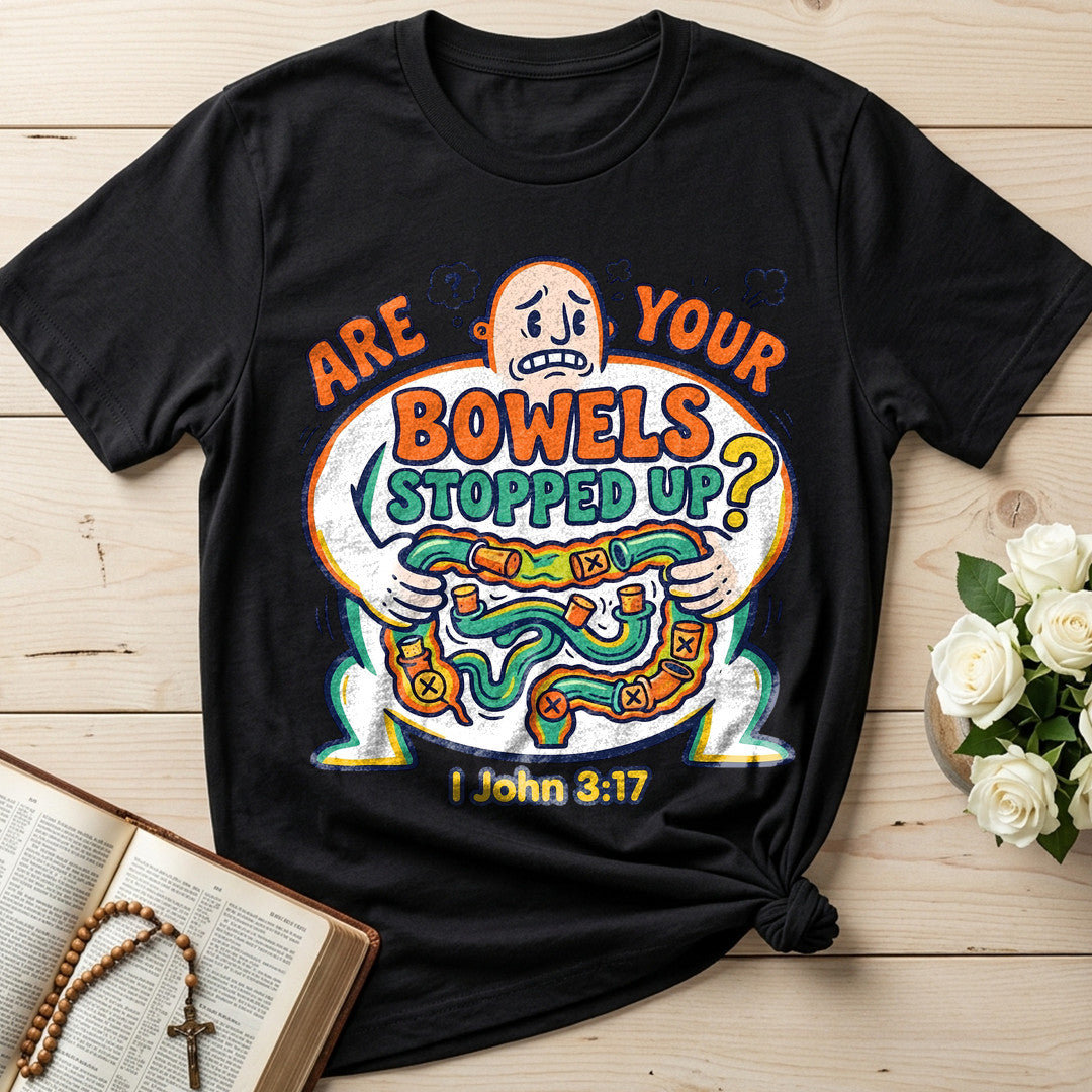 Are Your Bowels Stopped Up 1 John 3.17 01