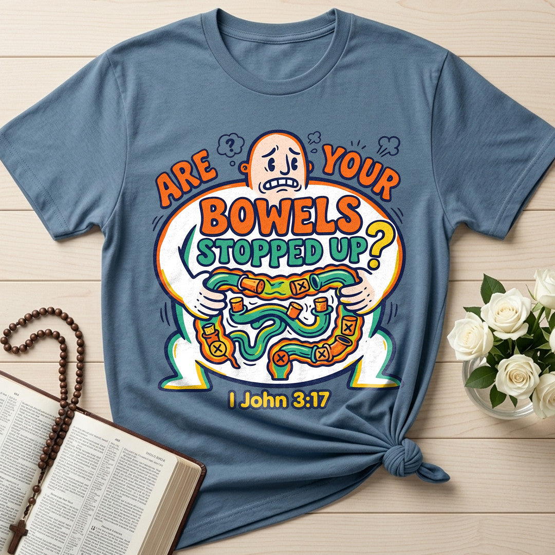 Are Your Bowels Stopped Up 1 John 3.17 01
