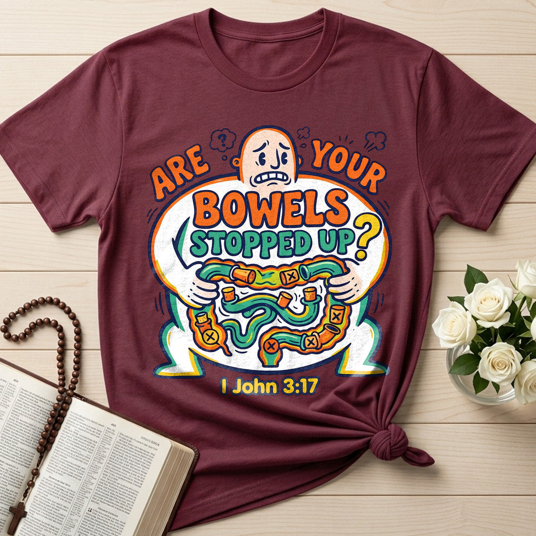 Are Your Bowels Stopped Up 1 John 3.17 01