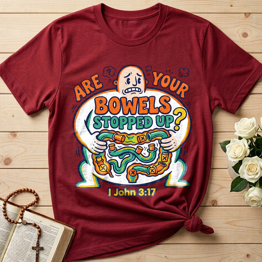Are Your Bowels Stopped Up 1 John 3.17 01
