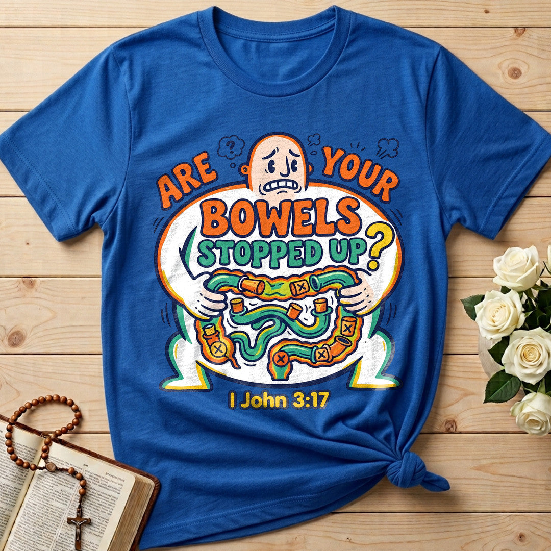 Are Your Bowels Stopped Up 1 John 3.17 01