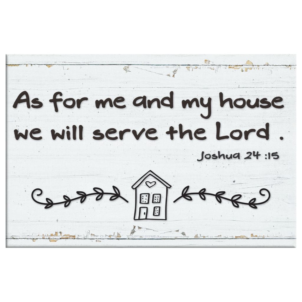 Christian Wall Art - As For Me And My House We Will Serve The Lord Canvas, Modern Farmhouse