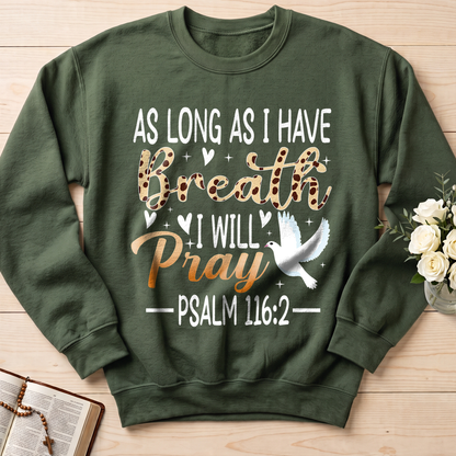 As Long As I Have Breathe I Will Pray Psalm 116.2 03