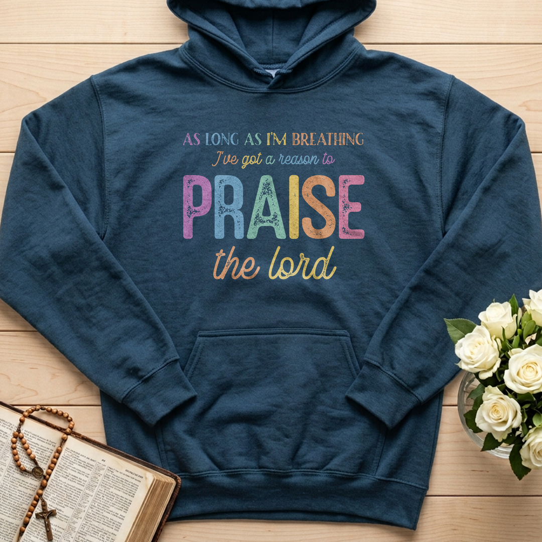 As Long As I'm Breathing I've Got A Reason To Praise The Lord 01