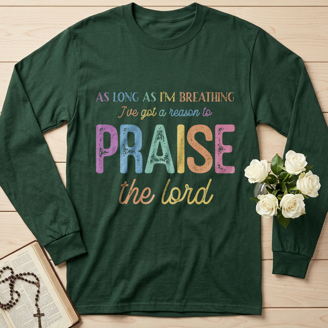 As Long As I'm Breathing I've Got A Reason To Praise The Lord 01