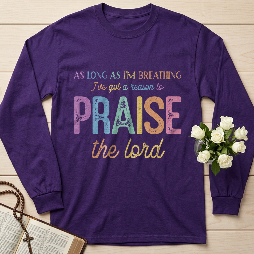 As Long As I'm Breathing I've Got A Reason To Praise The Lord 01