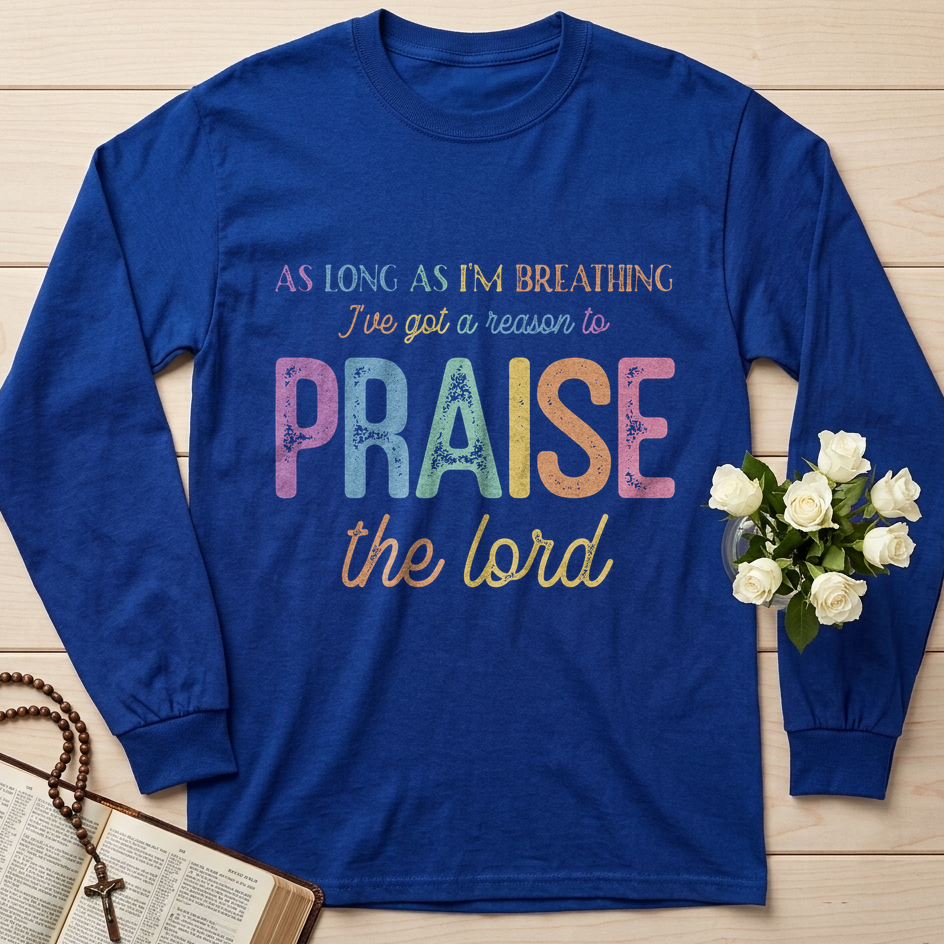 As Long As I'm Breathing I've Got A Reason To Praise The Lord 01
