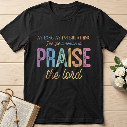 As Long As I'm Breathing I've Got A Reason To Praise The Lord 01