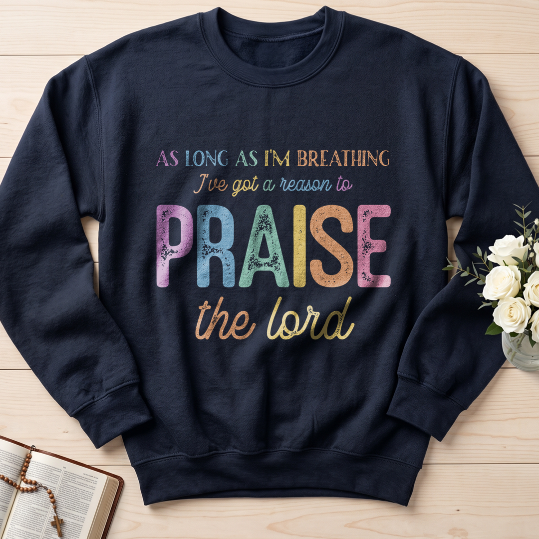 As Long As I'm Breathing I've Got A Reason To Praise The Lord 01