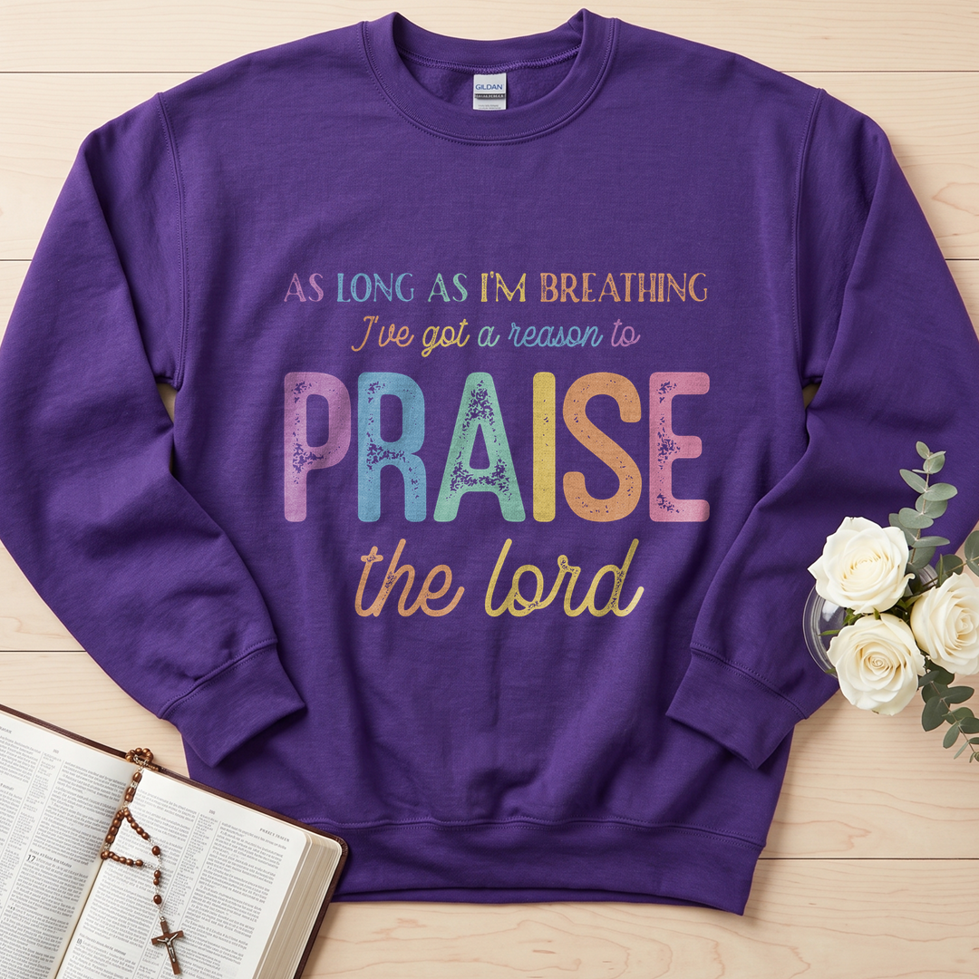 As Long As I'm Breathing I've Got A Reason To Praise The Lord 01