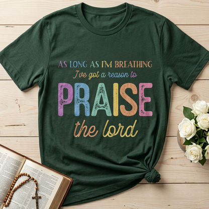 As Long As I'm Breathing I've Got A Reason To Praise The Lord 01