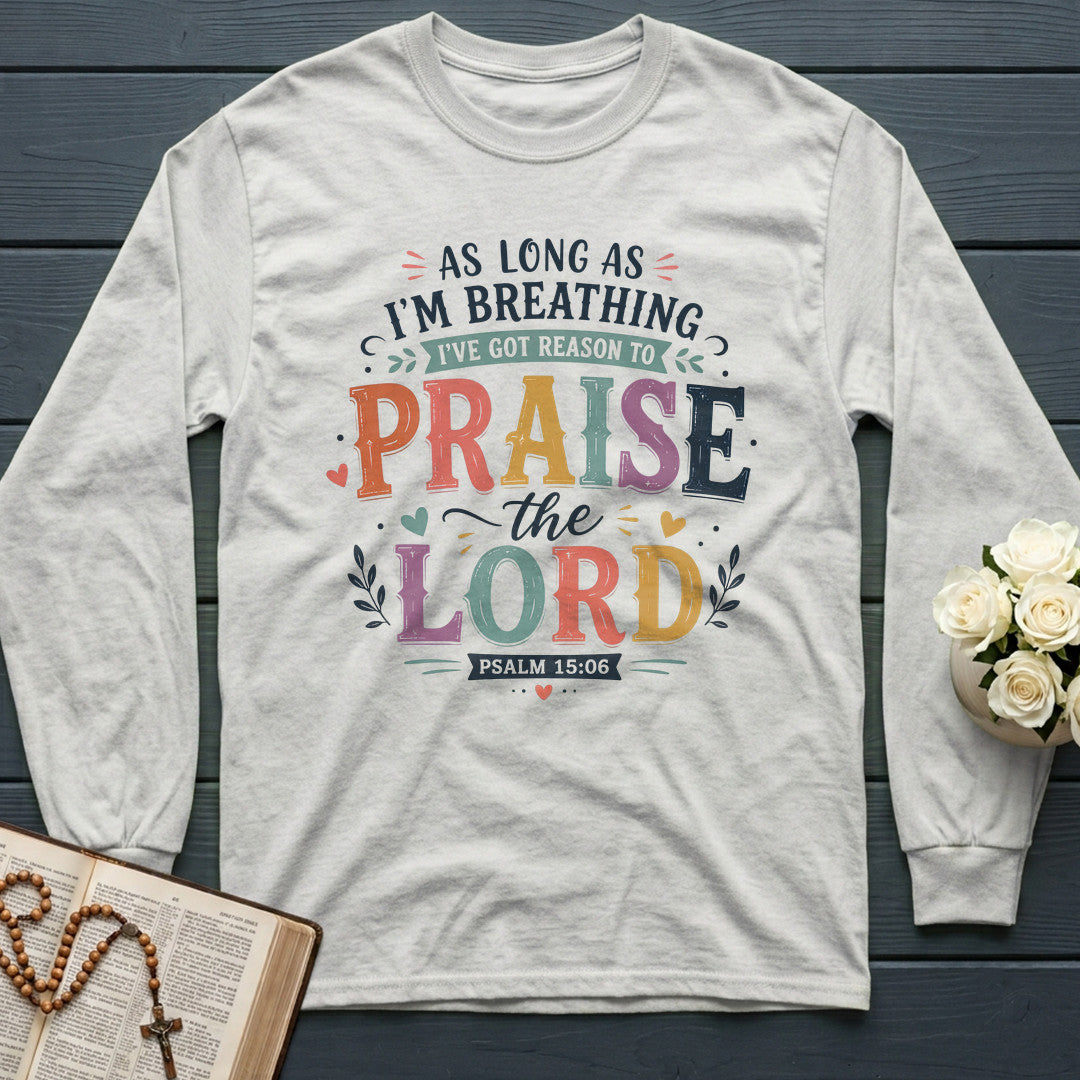 As Long As I'm Breathing I've Got Reason To Praise The Lord 03