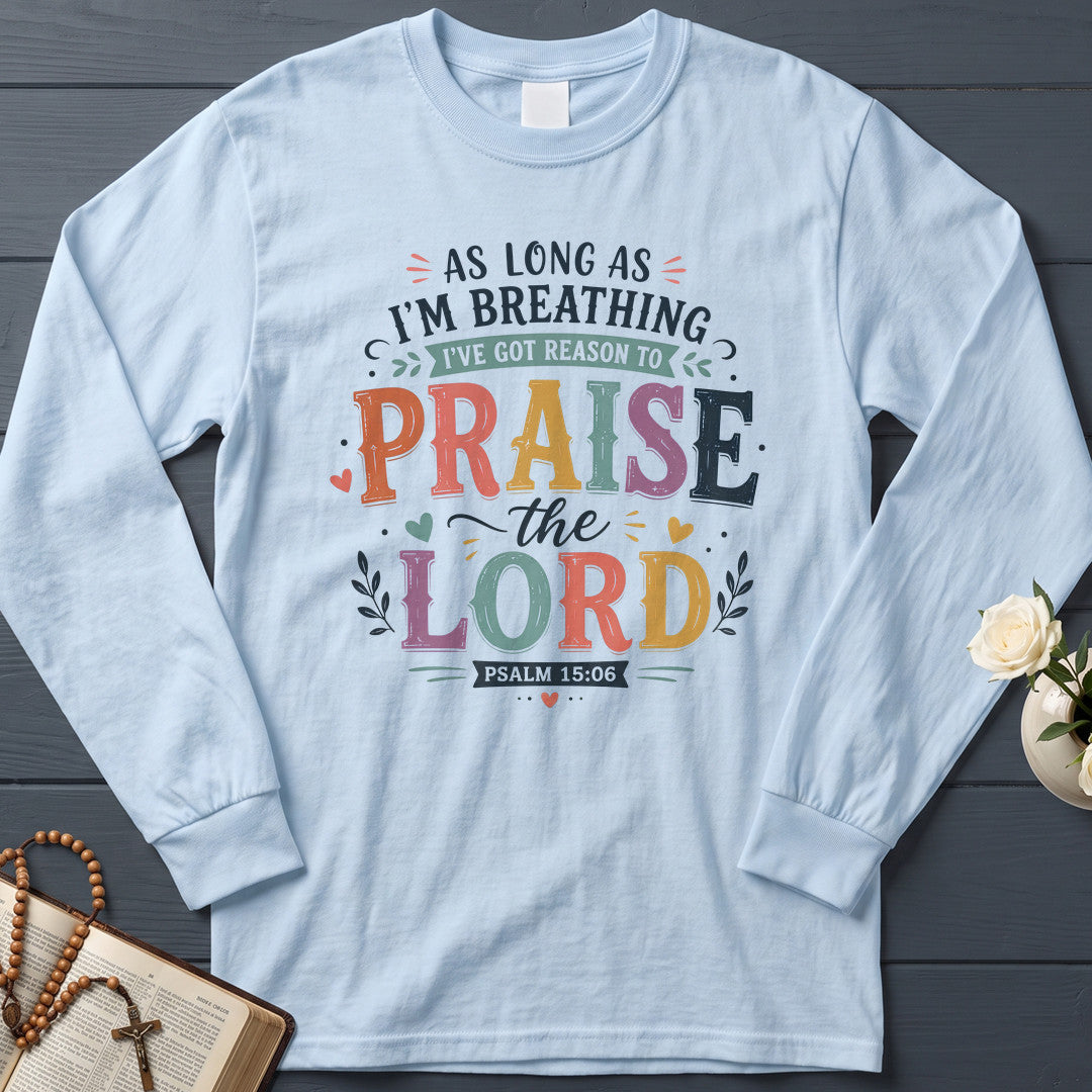 As Long As I'm Breathing I've Got Reason To Praise The Lord 03