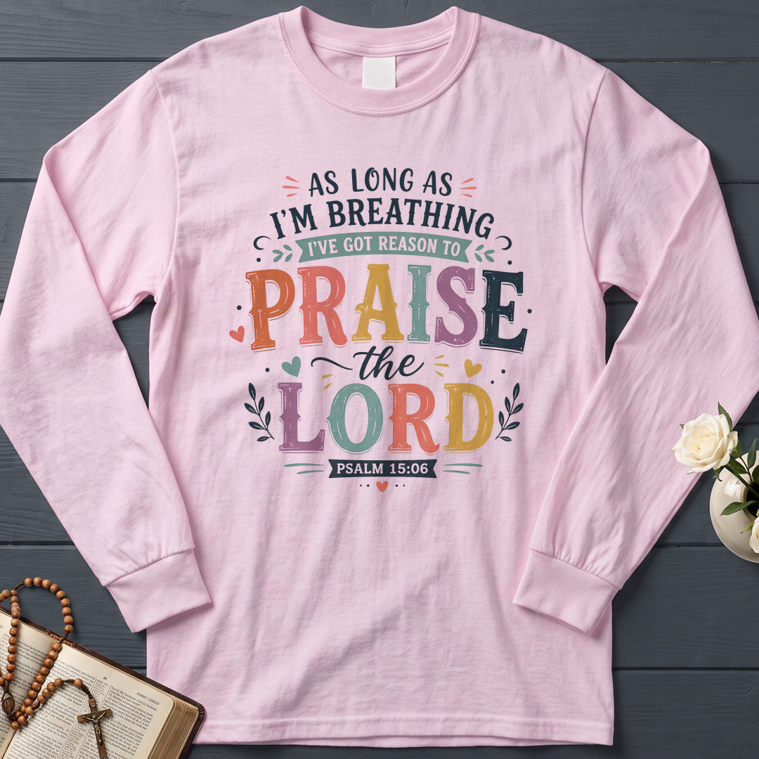 As Long As I'm Breathing I've Got Reason To Praise The Lord 03