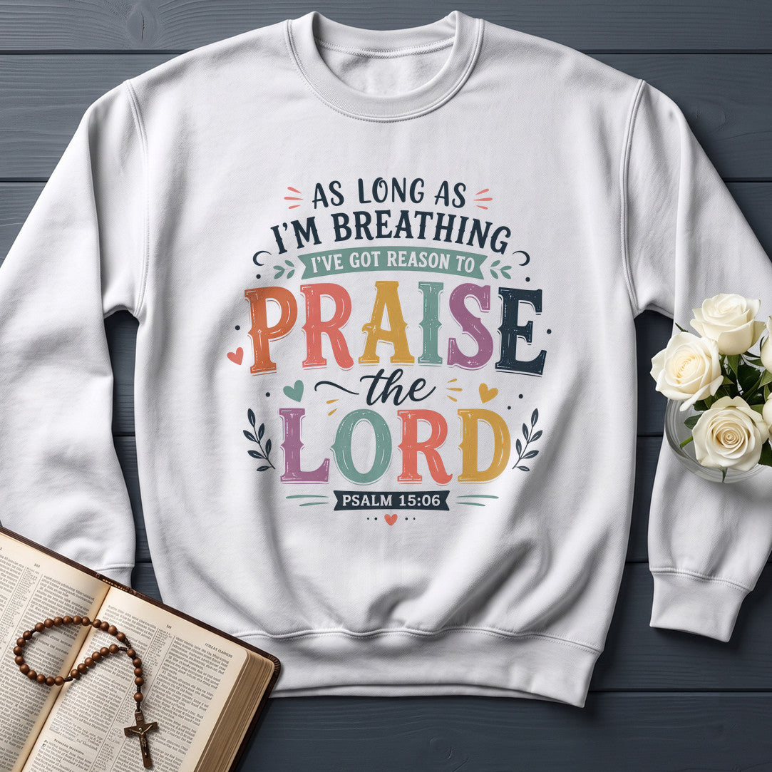 As Long As I'm Breathing I've Got Reason To Praise The Lord 03