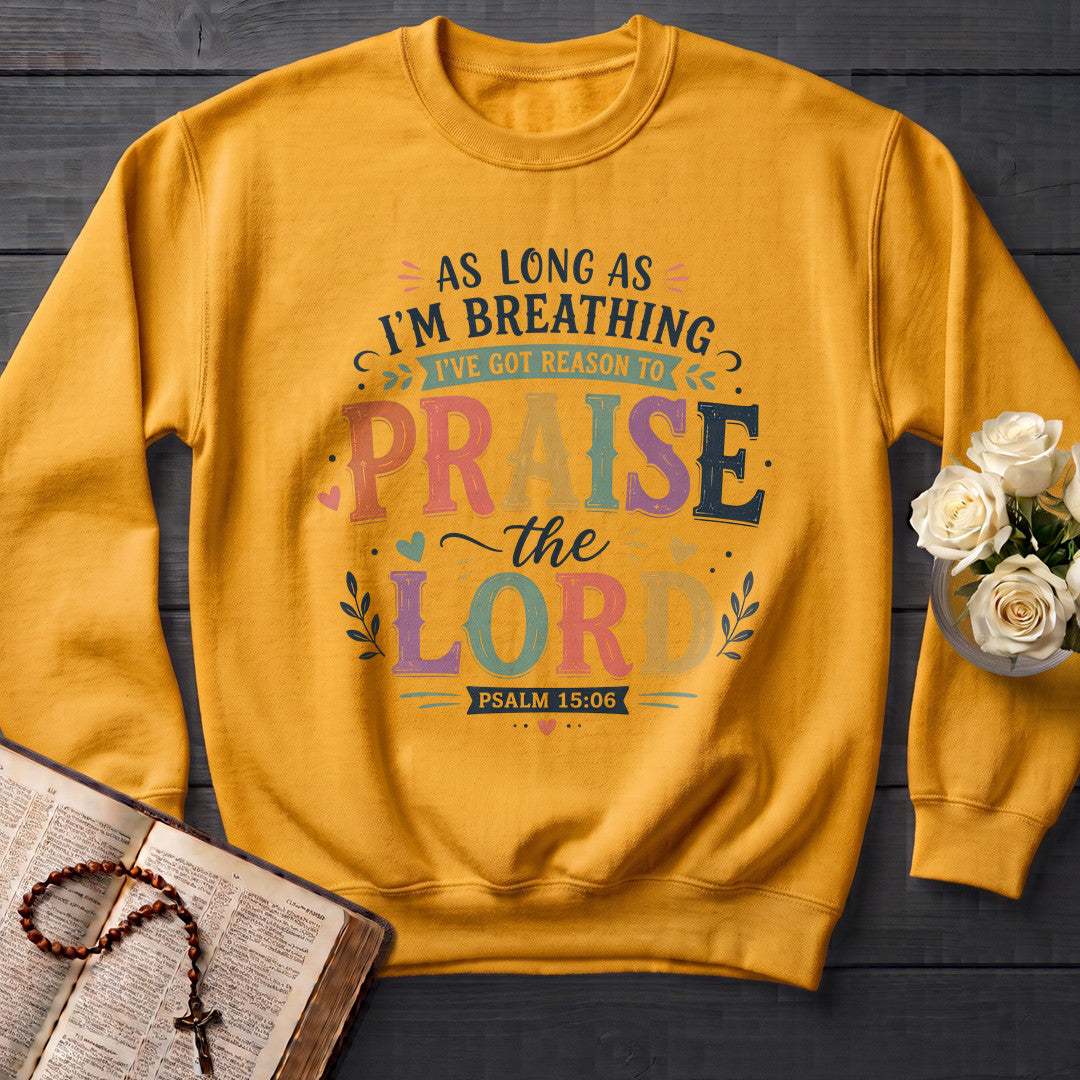 As Long As I'm Breathing I've Got Reason To Praise The Lord 03