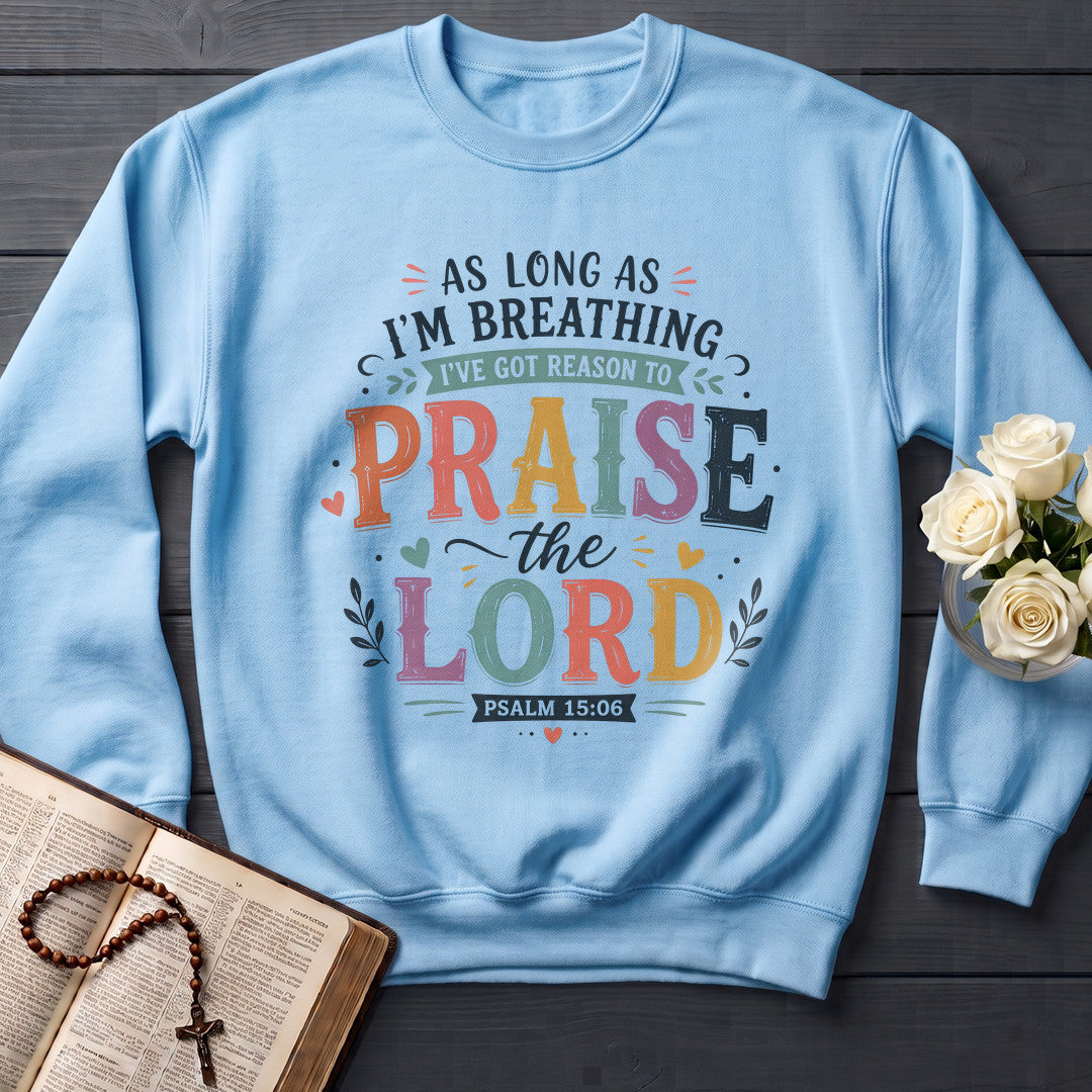 As Long As I'm Breathing I've Got Reason To Praise The Lord 03