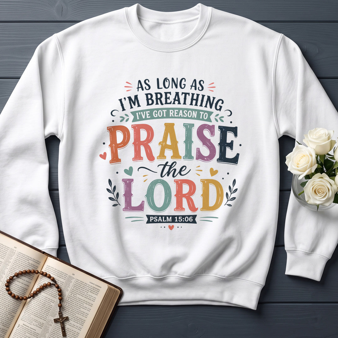 As Long As I'm Breathing I've Got Reason To Praise The Lord 03