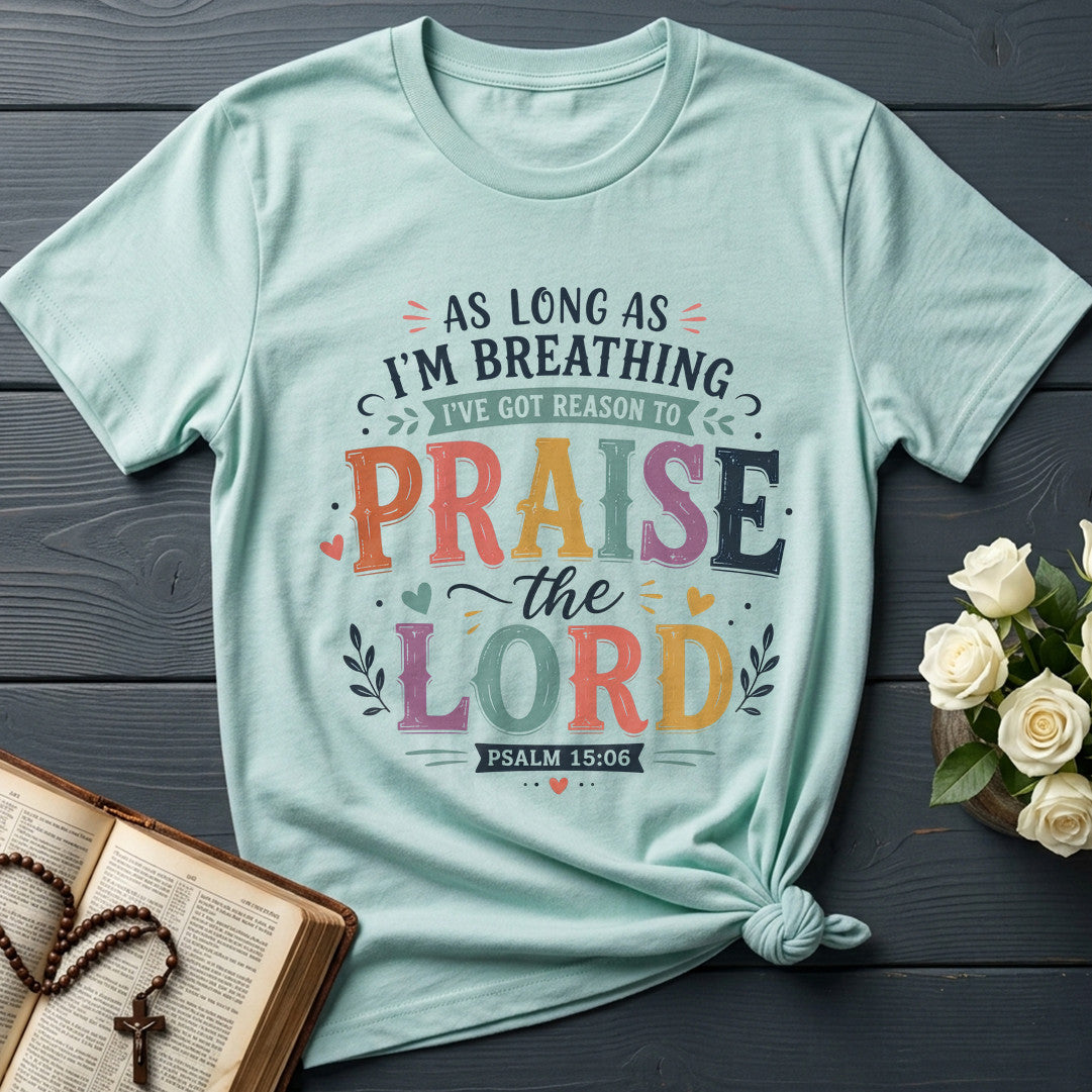 As Long As I'm Breathing I've Got Reason To Praise The Lord 03