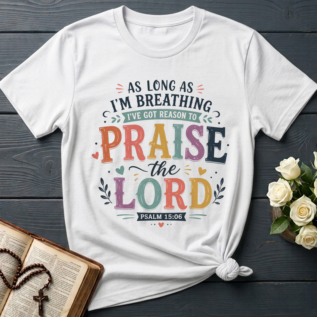 As Long As I'm Breathing I've Got Reason To Praise The Lord 03