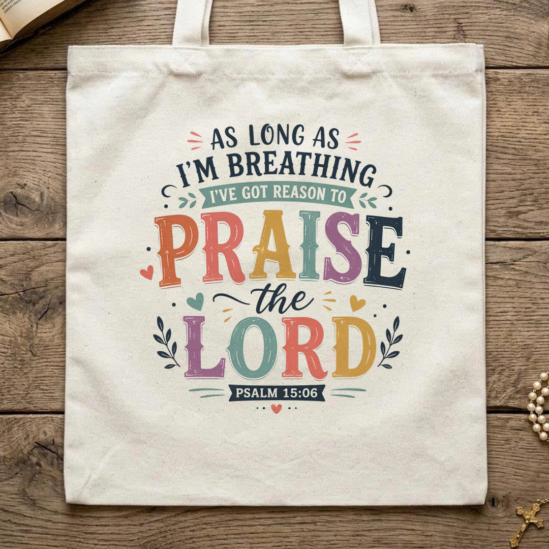 As Long As I'm Breathing I've Got Reason To Praise The Lord 03
