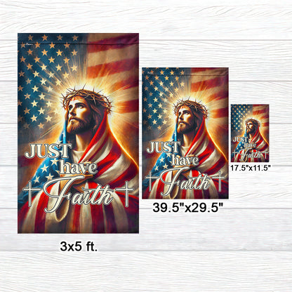 Jesus Christ Just Have Faith Flag American Flag