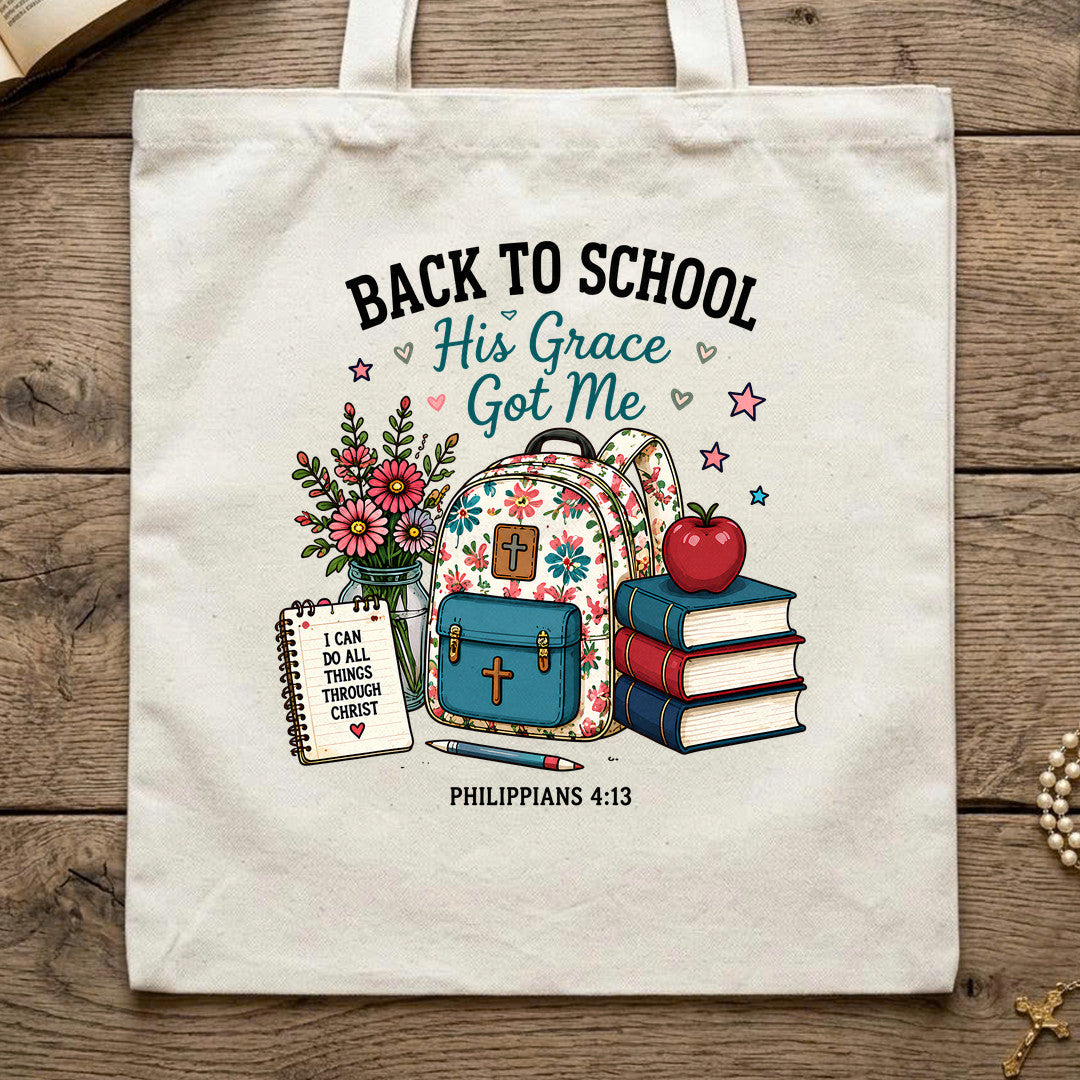 Back To School His Grace Got Me Philippians 4.13 01