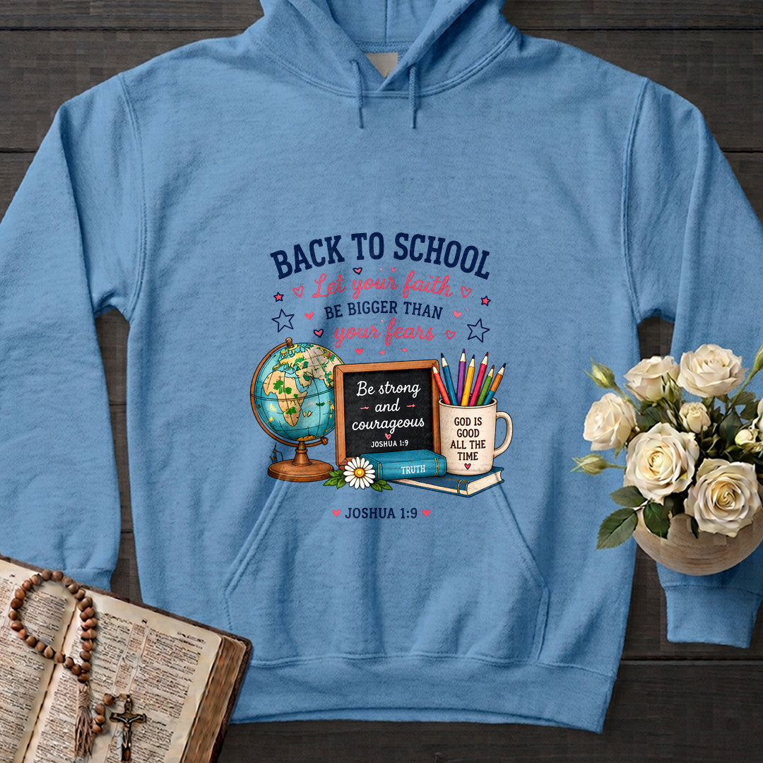 Back To School Let Your Faith Be Bigger Than Your Fears Joshua 1.9 01