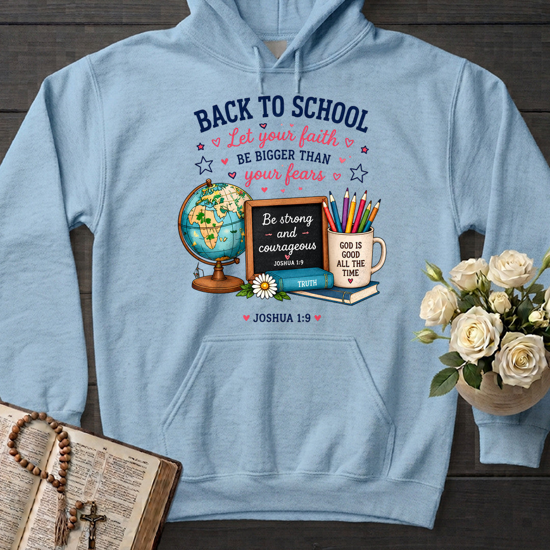 Back To School Let Your Faith Be Bigger Than Your Fears Joshua 1.9 01