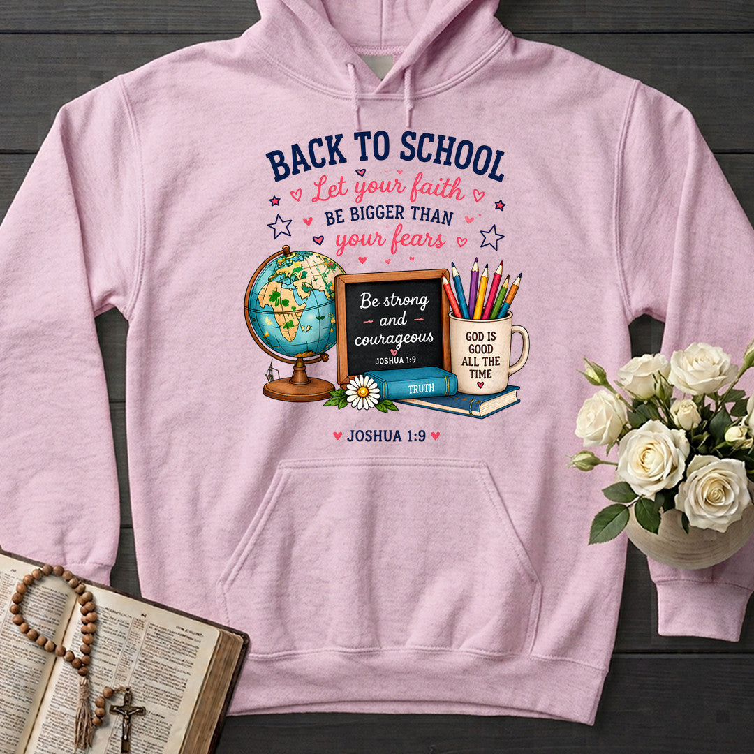 Back To School Let Your Faith Be Bigger Than Your Fears Joshua 1.9 01