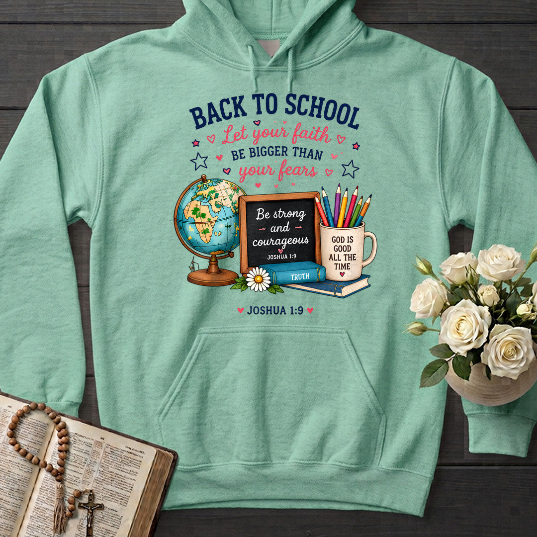 Back To School Let Your Faith Be Bigger Than Your Fears Joshua 1.9 01